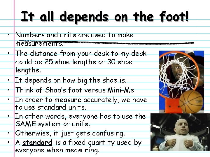 It all depends on the foot! • Numbers and units are used to make