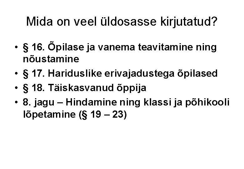 Mida on veel üldosasse kirjutatud? • § 16. Õpilase ja vanema teavitamine ning nõustamine