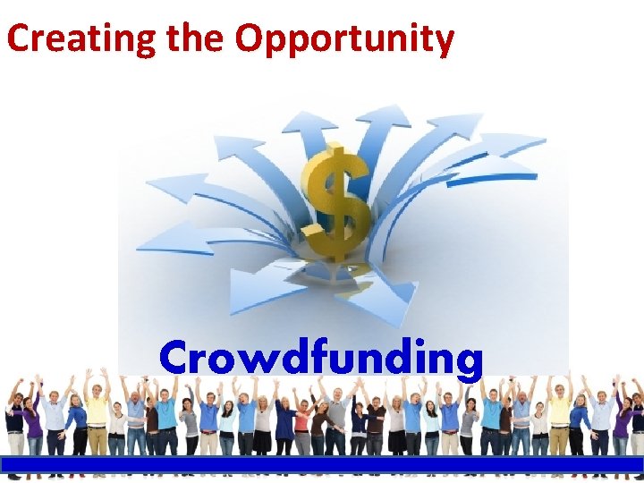 Creating the Opportunity Crowdfunding 