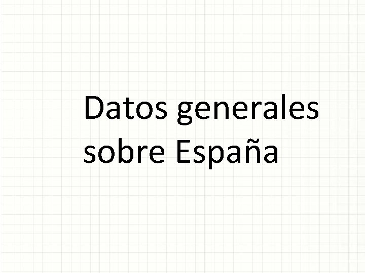 Datos generales sobre España 