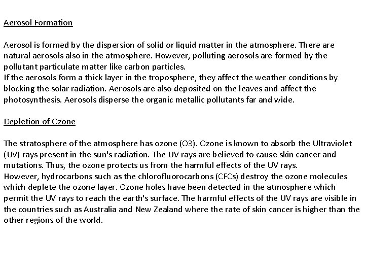 Aerosol Formation Aerosol is formed by the dispersion of solid or liquid matter in