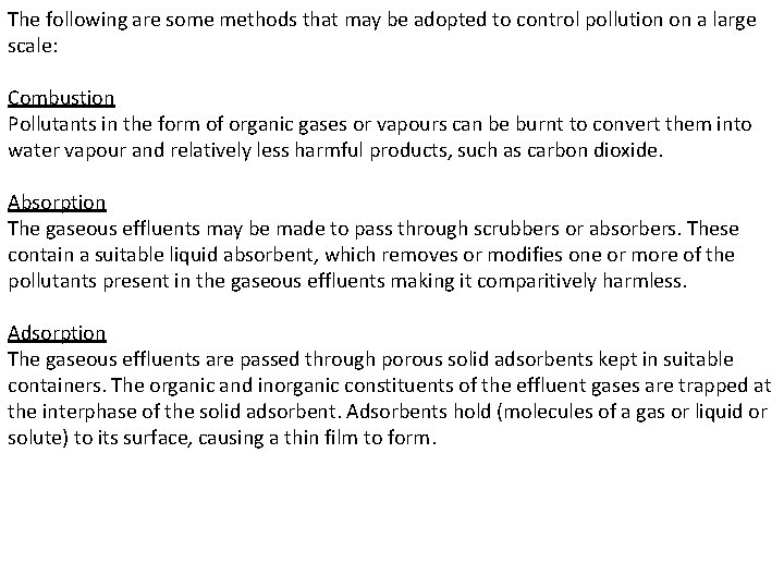 The following are some methods that may be adopted to control pollution on a