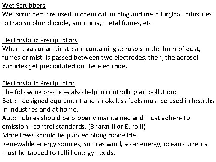 Wet Scrubbers Wet scrubbers are used in chemical, mining and metallurgical industries to trap