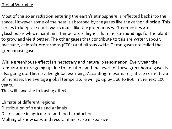 Global Warming Most of the solar radiation entering the earth's atmosphere is reflected back