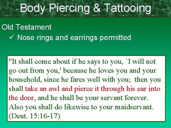 Body Piercing & Tattooing Old Testament ü Nose rings and earrings permitted "It shall