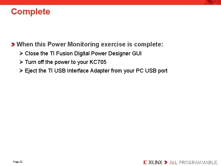 Complete When this Power Monitoring exercise is complete: Ø Close the TI Fusion Digital