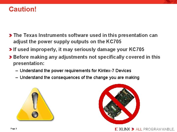 Caution! The Texas Instruments software used in this presentation can adjust the power supply