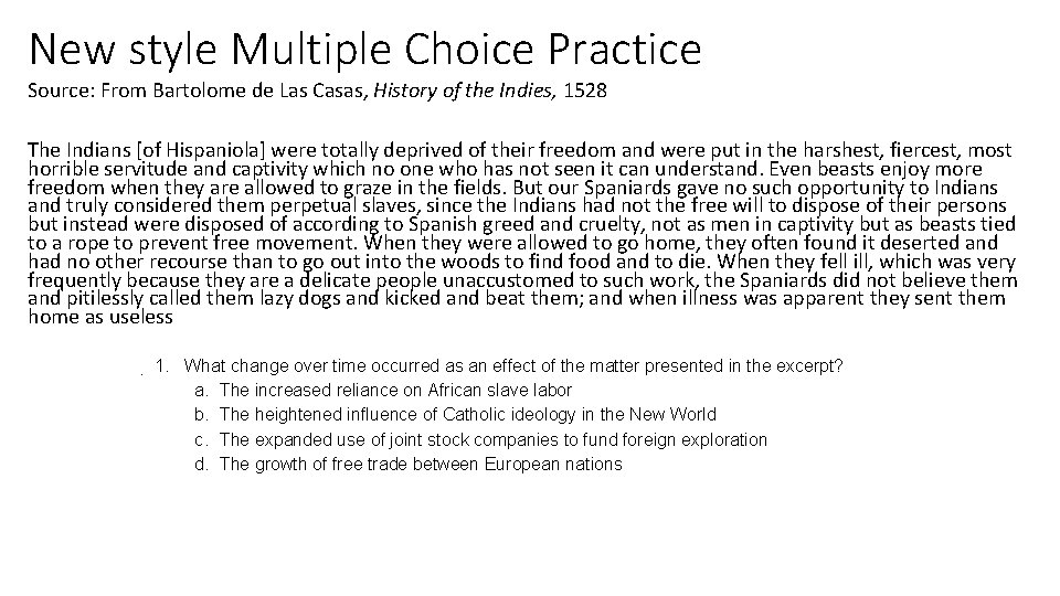 New style Multiple Choice Practice Source: From Bartolome de Las Casas, History of the