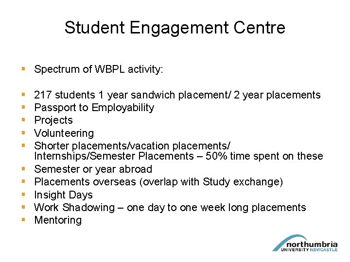 Student Engagement Centre § Spectrum of WBPL activity: § § § § § 217
