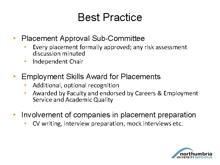 Best Practice • Placement Approval Sub-Committee • Every placement formally approved; any risk assessment