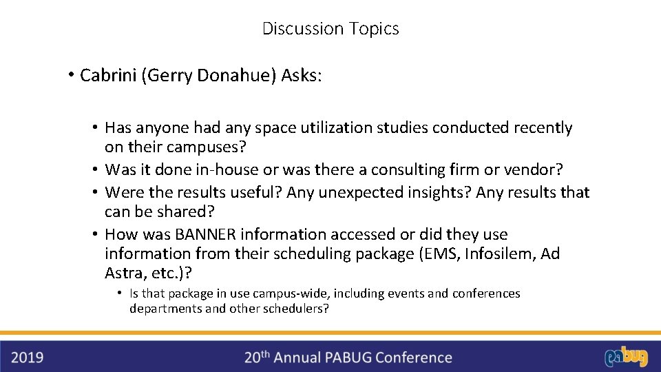 Discussion Topics • Cabrini (Gerry Donahue) Asks: • Has anyone had any space utilization