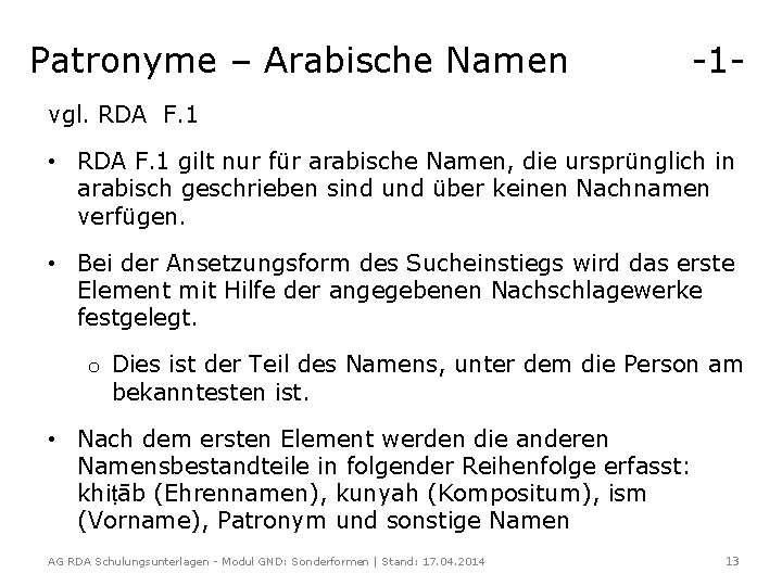 Patronyme – Arabische Namen -1 - vgl. RDA F. 1 • RDA F. 1