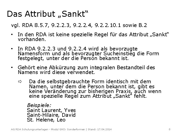 Das Attribut „Sankt“ vgl. RDA 8. 5. 7, 9. 2. 2. 3, 9. 2.