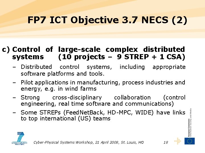 FP 7 ICT Objective 3. 7 NECS (2) c) Control of large-scale complex distributed