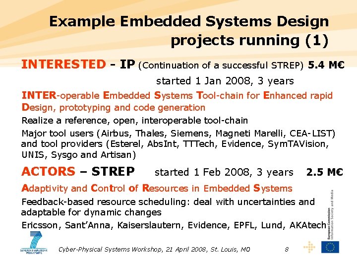 Example Embedded Systems Design projects running (1) INTERESTED - IP (Continuation of a successful
