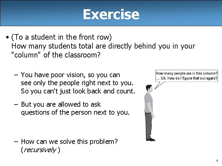 Exercise • (To a student in the front row) How many students total are
