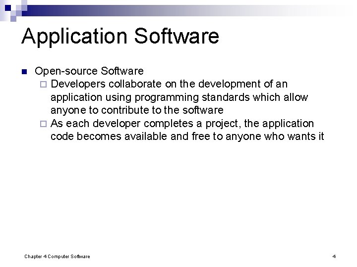 Application Software n Open-source Software ¨ Developers collaborate on the development of an application