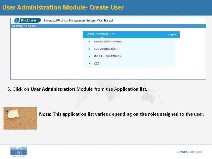 User Administration Module- Create User 6. Click on User Administration Module from the Application