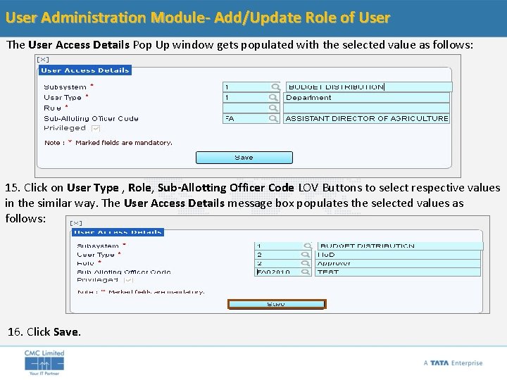 User Administration Module- Add/Update Role of User The User Access Details Pop Up window