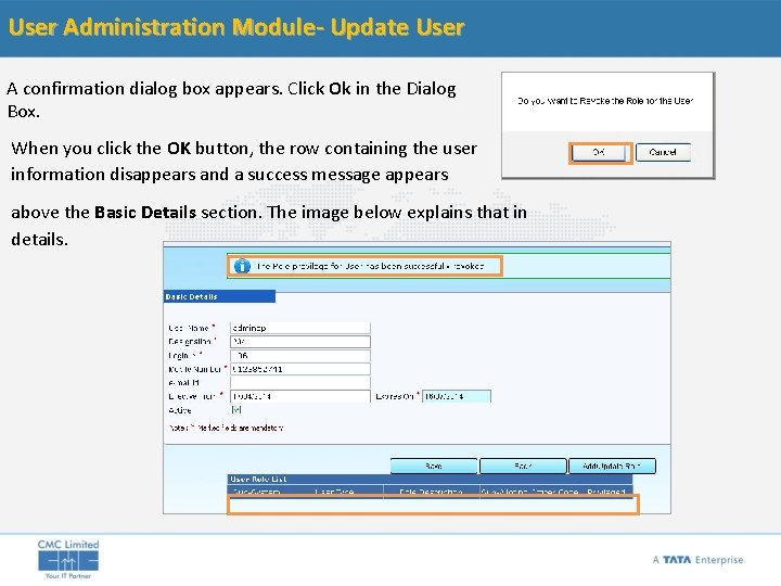 User Administration Module- Update User A confirmation dialog box appears. Click Ok in the