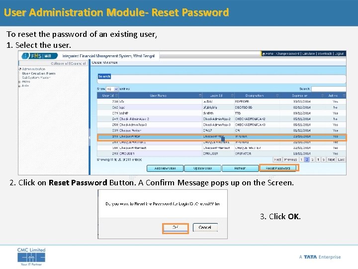 User Administration Module- Reset Password To reset the password of an existing user, 1.
