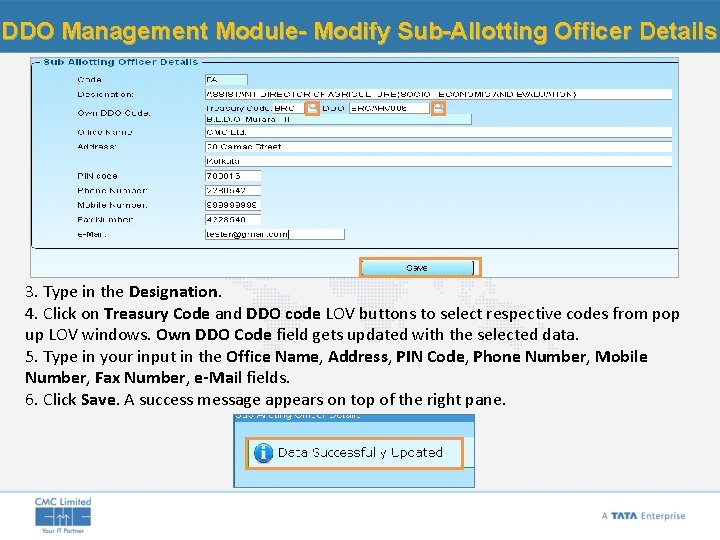 DDO Management Module- Modify Sub-Allotting Officer Details 3. Type in the Designation. 4. Click