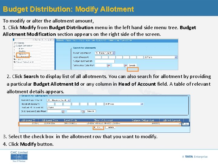 Budget Distribution: Modify Allotment To modify or alter the allotment amount, 1. Click Modify