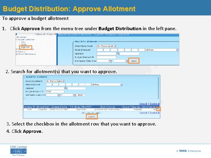 Budget Distribution: Approve Allotment To approve a budget allotment 1. Click Approve from the