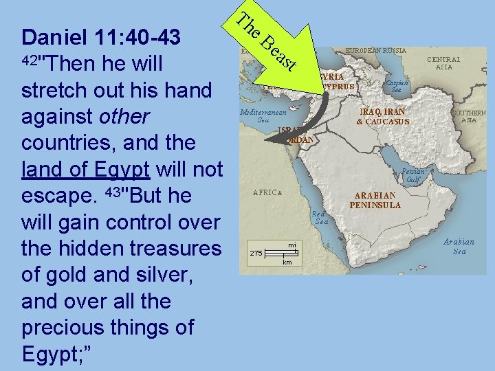 Daniel 11: 40 -43 42"Then he will stretch out his hand against other countries, Daniel 11: 40 -43 42"Then he will stretch out his hand against other countries,