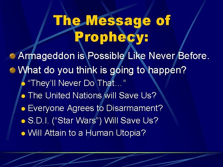 The Message of Prophecy: Armageddon is Possible Like Never Before. What do you think