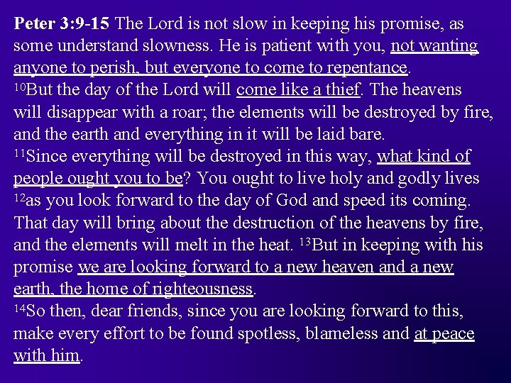 Peter 3: 9 -15 The Lord is not slow in keeping his promise, as