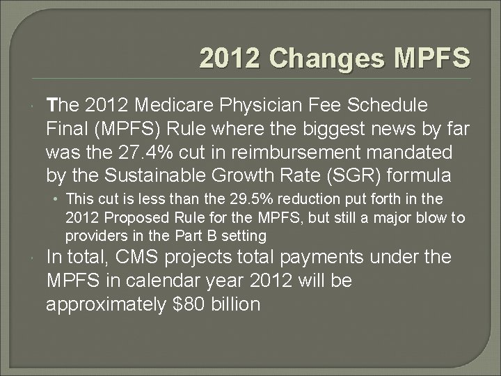 2012 Changes MPFS The 2012 Medicare Physician Fee Schedule Final (MPFS) Rule where the