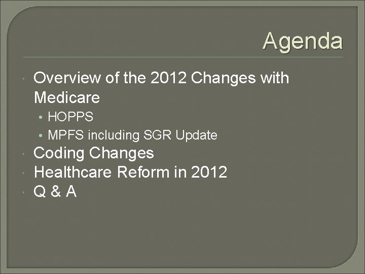 Agenda Overview of the 2012 Changes with Medicare • HOPPS • MPFS including SGR