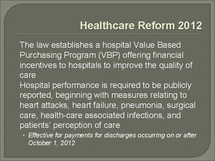 Healthcare Reform 2012 The law establishes a hospital Value Based Purchasing Program (VBP) offering