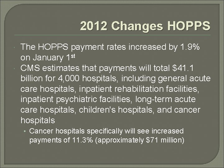 2012 Changes HOPPS The HOPPS payment rates increased by 1. 9% on January 1