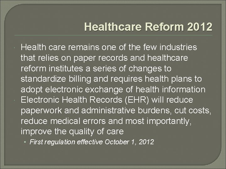 Healthcare Reform 2012 Health care remains one of the few industries that relies on