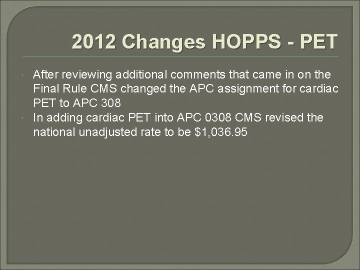 2012 Changes HOPPS - PET After reviewing additional comments that came in on the