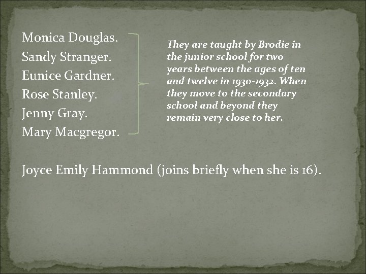 Monica Douglas. Sandy Stranger. Eunice Gardner. Rose Stanley. Jenny Gray. Mary Macgregor. They are