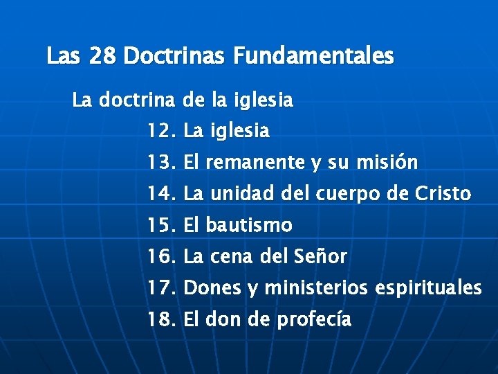 Las 28 Doctrinas Fundamentales La doctrina de la iglesia 12. La iglesia 13. El