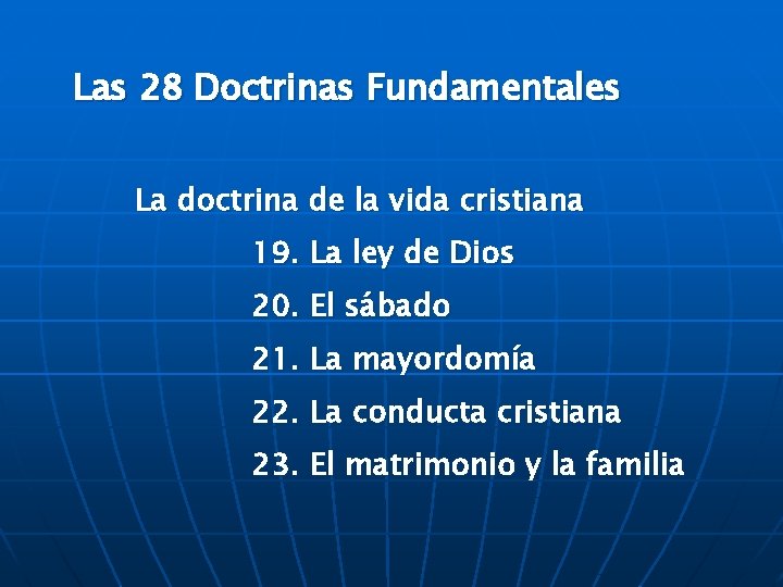 Las 28 Doctrinas Fundamentales La doctrina de la vida cristiana 19. La ley de