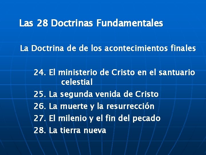 Las 28 Doctrinas Fundamentales La Doctrina de de los acontecimientos finales 24. El ministerio