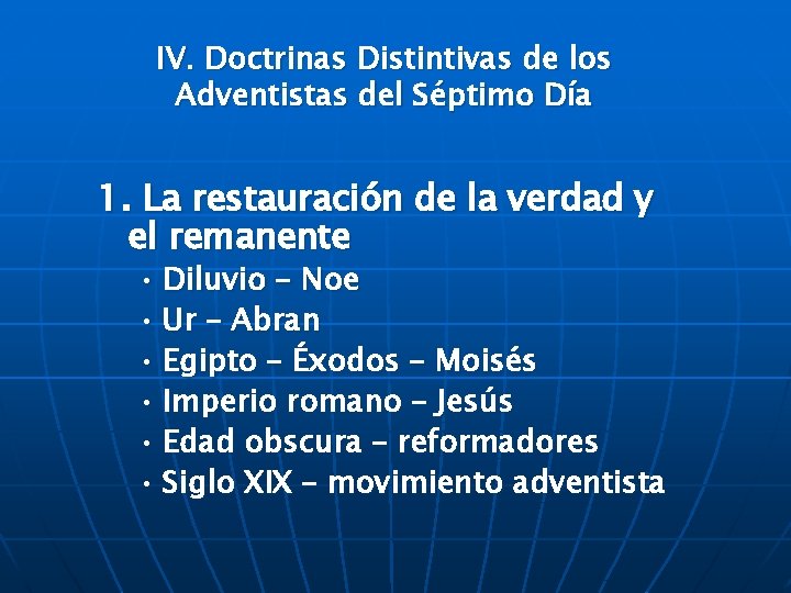 IV. Doctrinas Distintivas de los Adventistas del Séptimo Día 1. La restauración de la
