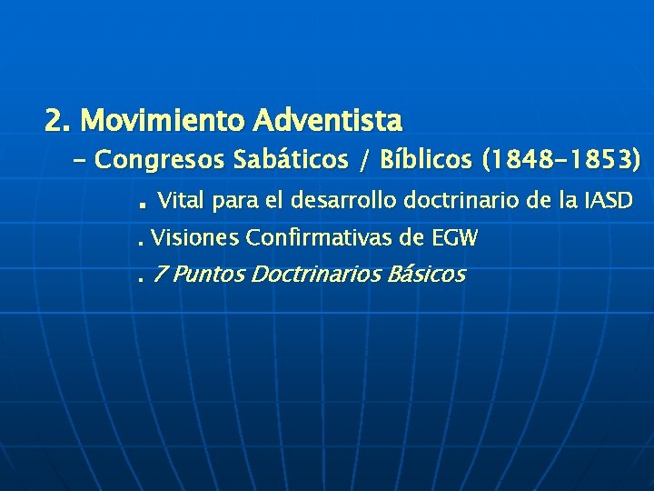 2. Movimiento Adventista - Congresos Sabáticos / Bíblicos (1848 -1853) . Vital para el
