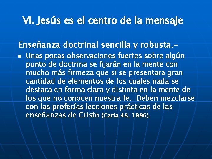 VI. Jesús es el centro de la mensaje Enseñanza doctrinal sencilla y robusta. n