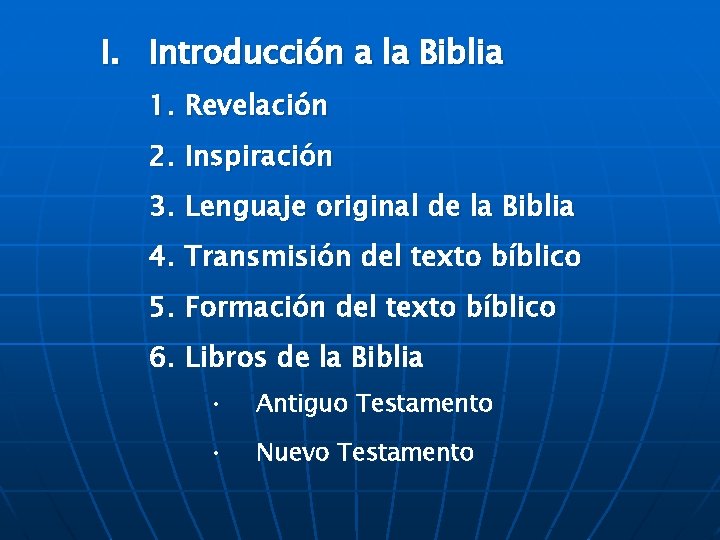 I. Introducción a la Biblia 1. Revelación 2. Inspiración 3. Lenguaje original de la