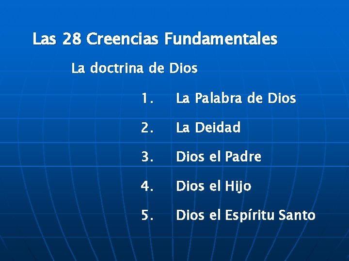 Las 28 Creencias Fundamentales La doctrina de Dios 1. La Palabra de Dios 2.