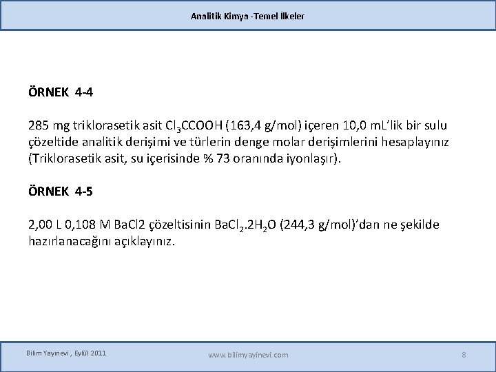 Analitik Kimya -Temel İlkeler ÖRNEK 4 -4 285 mg triklorasetik asit Cl 3 CCOOH