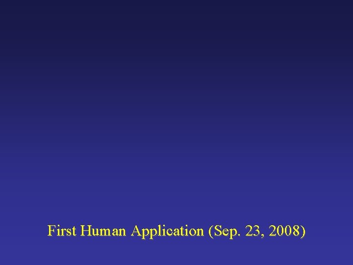 First Human Application (Sep. 23, 2008) 