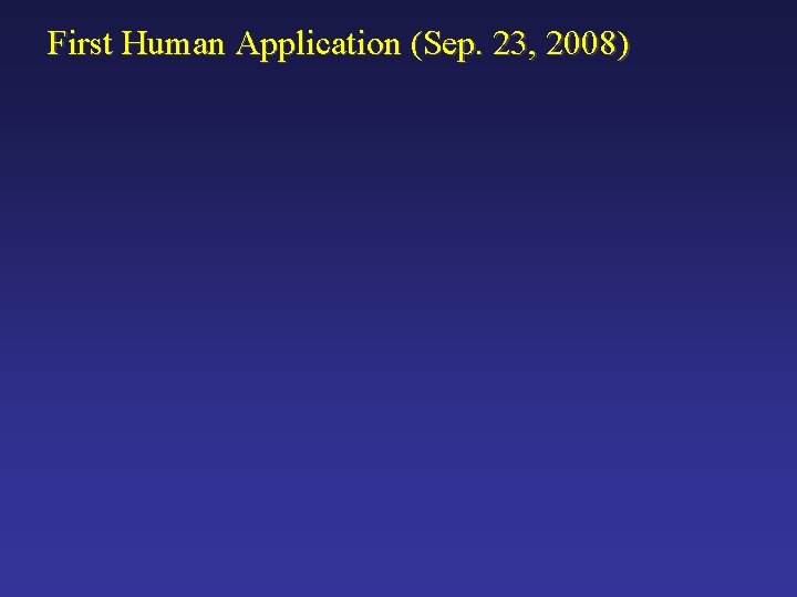 First Human Application (Sep. 23, 2008) 