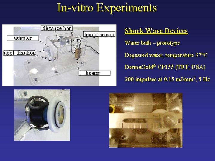 In-vitro Experiments distance bar adapter temp. sensor Shock Wave Devices Water bath – prototype